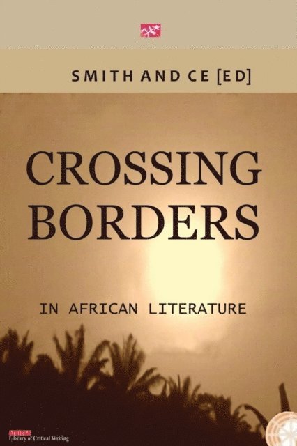 Charles Smith, Chin Ce - Crossing Borders in African Literatures, E-bok
