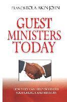 Bola Akin-John - Guest Ministers Today: How They Can Help or Hinder Your Church and Ministry, Häftad