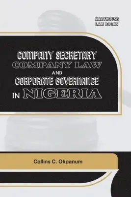 Collins C Okpanum - Company Secretary Company Law Corporate Governance in Nigeria, Häftad. Tillgänglighet: Lägg i varukorg