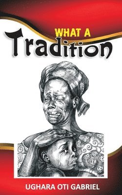 Ughara Oti Gabriel - What a Tradition, Häftad