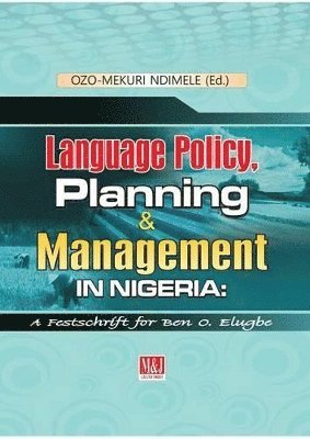 Ozo-Mekuri Ndimele - Language Policy, Planning and Management in Nigeria, Häftad
