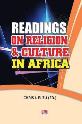Chris I Ejizu - Readings on Religion and Culture in Africa, Häftad