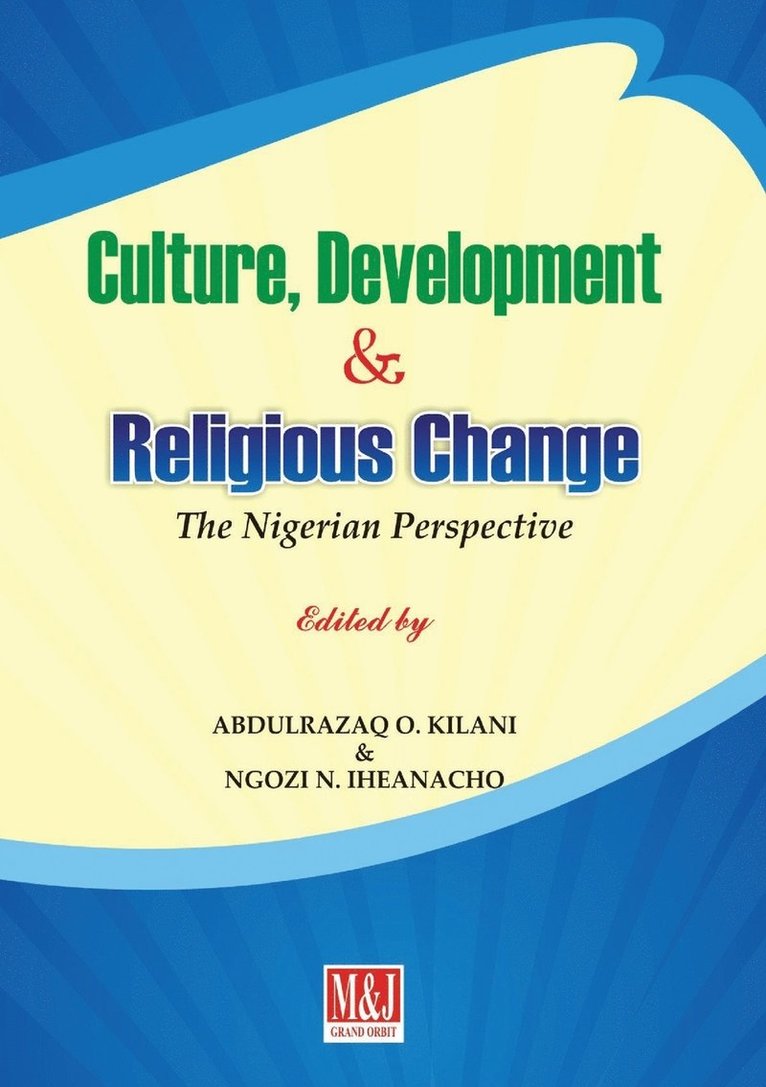 Abdulrazaq O Kilani, Ngozi N Iheanacho - Culture, Development and Religious Change, Häftad