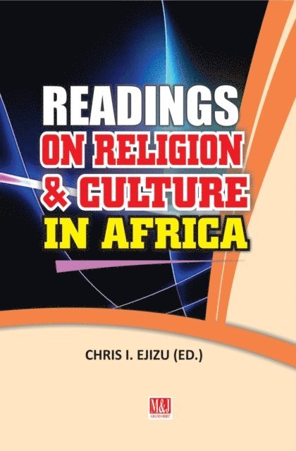 I. Ejizu - Readings on Religion and Culture in Afri, E-bok