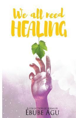 Ebube Agu - We All Need Healing, Häftad