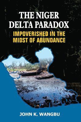 John K Wangbu - Niger Delta Paradox, Häftad