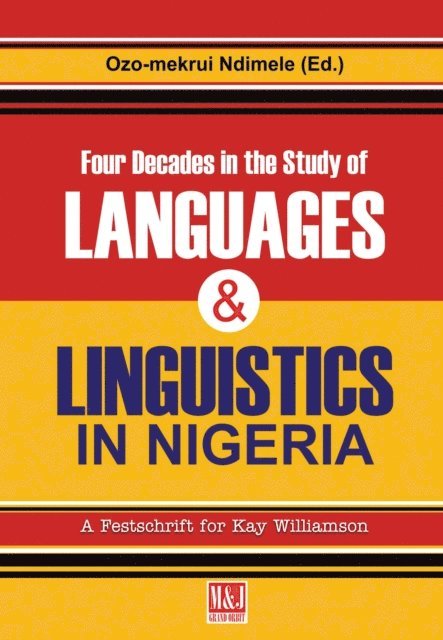 Ozo-mekuri Ndimele - Ndimele: Four Decades in the Study of Nigerian La, E-bok