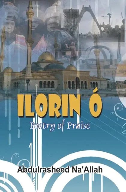 Abdul-Rasheed Na - Ilorin O Poetry of Praise, E-bok. Tillgänglighet: Lägg i varukorg