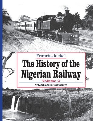 Francis Jaekel - History of Nigerian Railway. Vol 2, Häftad