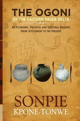 Sonpie Kpone-Tonwe - Ogoni of the Eastern Niger Delta, Häftad