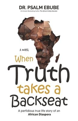 Psalm Ebube - When Truth Takes a Backseat, Häftad