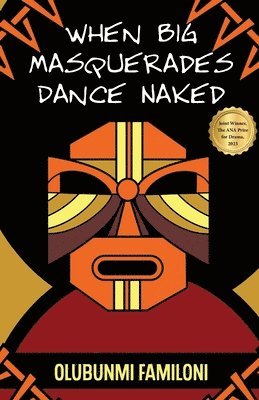 Olubunmi Familoni - When Big Masquerades Dance Naked, Häftad