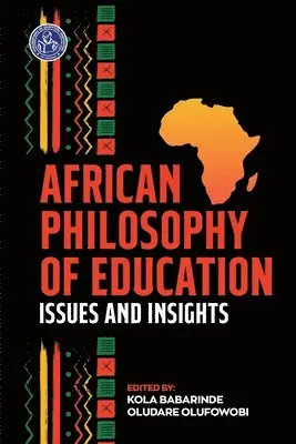 Kola Babarinde, Oludare Olufowobi - African Philosophy of Education, Häftad. Tillgänglighet: Lägg i varukorg