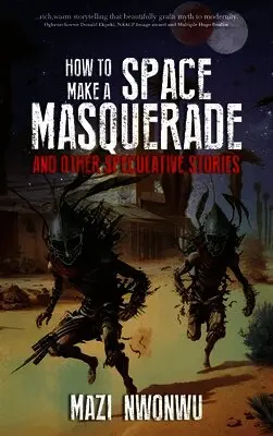 Mazi Nwonwu - How to Make a Space Masquerade, Häftad. Tillgänglighet: Lägg i varukorg
