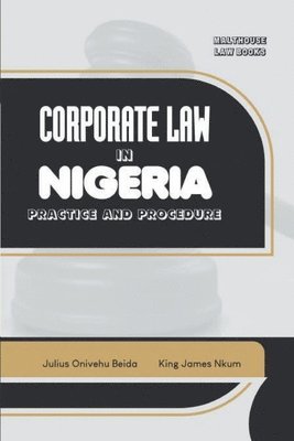 Julius Onivehu Beida, King James Nkum - Corporate Law in Nigeria, Häftad