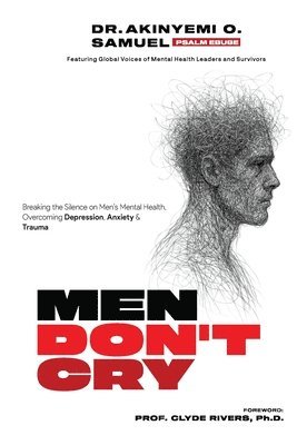 Prof Psalm Ebube, Hrh Clyde Rivers, Cicone Prince Veney Cochran - Men Don't Cry, Häftad
