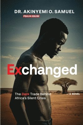 Prof Psalm Ebube, Akinyemi O Samuel - Exchanged, Häftad