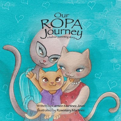 Carmen Martinez Jover - Our ROPA Journey, a lesbian parenting story, Häftad. Tillgänglighet: Lägg i varukorg