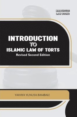 Yahaya Yunusa Bambale - Introduction to Islamic Law of Torts, Häftad