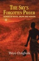 Bayo Oyagbola - Sky's Forgotten Prayer, Häftad