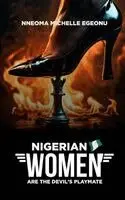 Nneoma Michelle Egeonu - Nigerian Women Are the Devil's Playmate, Häftad. Tillgänglighet: Lägg i varukorg