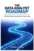 Esther Chinenye Anagu - Data Analyst Roadmap, Häftad. Tillgänglighet: Lägg i varukorg