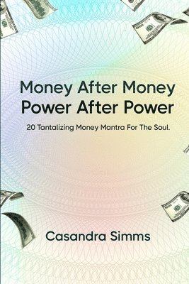 Casandra Simms - Money After Money, Häftad