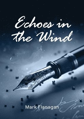 Mark Flanagan - Echoes in the Wind, Häftad
