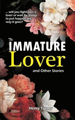 Henry Turner - Immature Lover, Häftad. Tillgänglighet: Tillfälligt slut