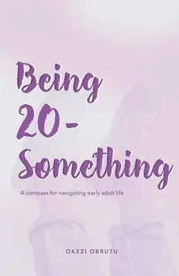 Okezi Obrutu - Being 20-Something, Häftad. Tillgänglighet: Lägg i varukorg