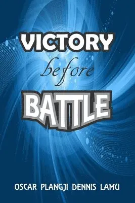 Oscar Plangji Dennis Lamu - Victory Before Battle, Häftad. Tillgänglighet: Lägg i varukorg