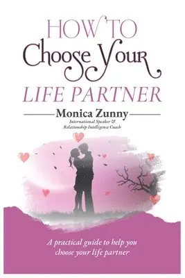 Monica Zunny - How To Choose Your Life Partner, Häftad. Tillgänglighet: Lägg i varukorg