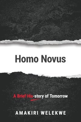 Amakiri Welekwe - Homo Novus, Häftad