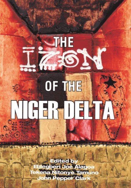 John Pepper Clark, Ebiegberi Joe Alagoa - Izon of the Niger Delta, E-bok