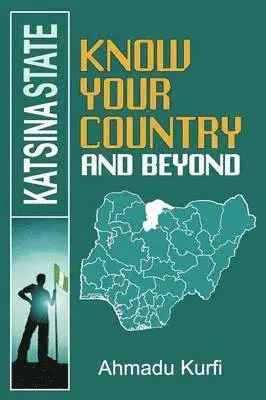 Ahmadu Kurfi - Know Your Country and Beyond, Häftad. Tillgänglighet: Lägg i varukorg