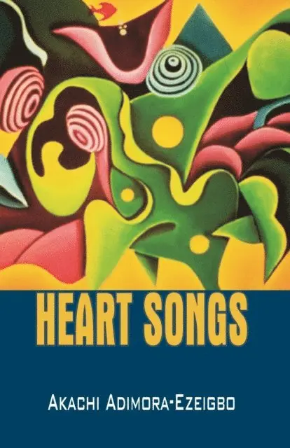 Akachi Adimora-Ezeigbo - Adimora-Ezeigbo: Heart Songs, E-bok. Tillgänglighet: Lägg i varukorg