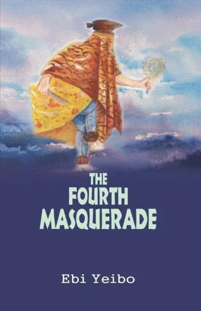 Ebi Yeibo - Fourth Masquerade, E-bok. Tillgänglighet: Lägg i varukorg