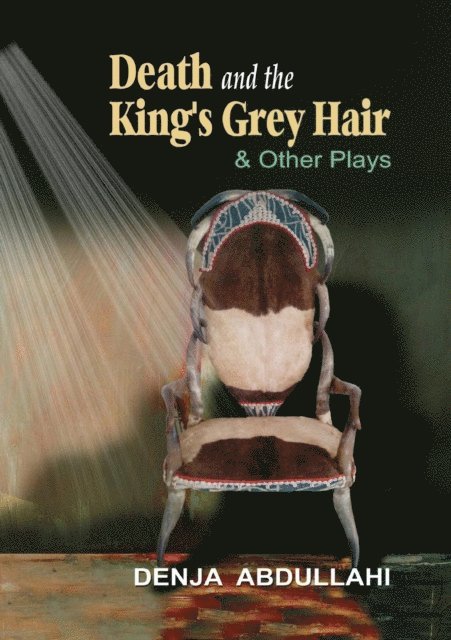 Denja Abdullahi - Death and the King's Grey Hair and Other, E-bok
