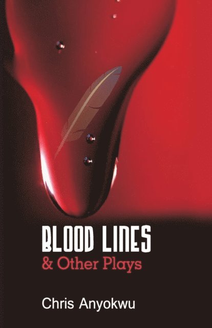 Chris Anyokwu - Blood Lines and other Plays, E-bok