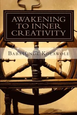Babatunde Kolawole - Awakening to Inner Creativity, Häftad. Tillgänglighet: Lägg i varukorg