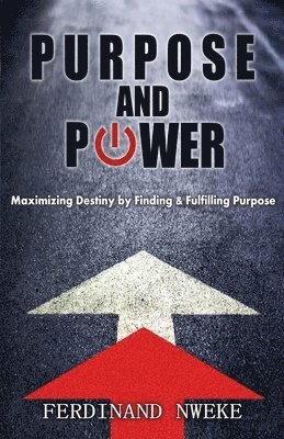 Ferdinand Nweke - Purpose and Power, Häftad