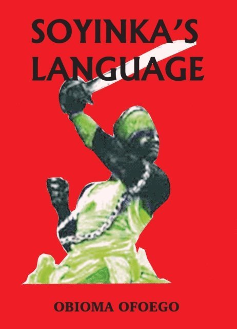 Obioma Ofoego - Soyinka's Language, E-bok
