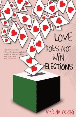 Ayisha Osori - Love Does Not Win Elections, Häftad. Tillgänglighet: Lägg i varukorg