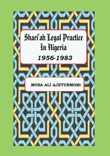 Ali Ajetunmobi - Shariah Legal Practice in Nigeria 1956-1, E-bok