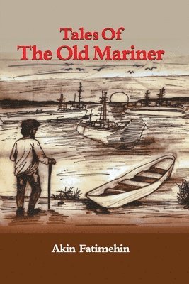 Akin Fatimehin - Tales of the Old Mariner, Häftad