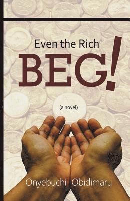 Onyebuchi Obidimaru - Even the Rich Beg, Häftad