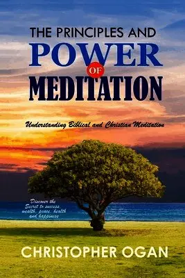 Christopher Ogan - Principles and Power of Meditation, Häftad. Tillgänglighet: Lägg i varukorg
