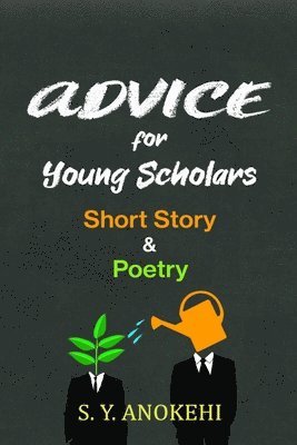 S Y Anokehi, C a Ramey - Advice for Young Scholars, Häftad