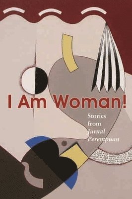 Putu Wijaya, Embun Kenyowati, Pamela Allen, John H. McGlynn - I Am Woman!, Häftad. Tillgänglighet: Tillfälligt slut