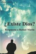 Existe Dios?: Respuesta a Rafael Marn